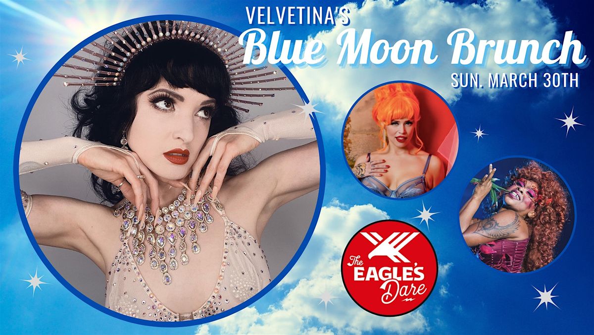 Velvetina\u2019s Blue Moon Burlesque Brunch