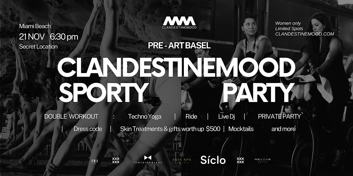 CLANDESTINEMOOD SPORTY PARTY: PRE ART BASEL