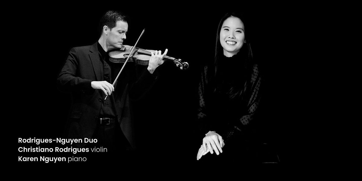 Rodrigues-Nguyen Duo Recital | Violin & Piano | FREE ADMISSION