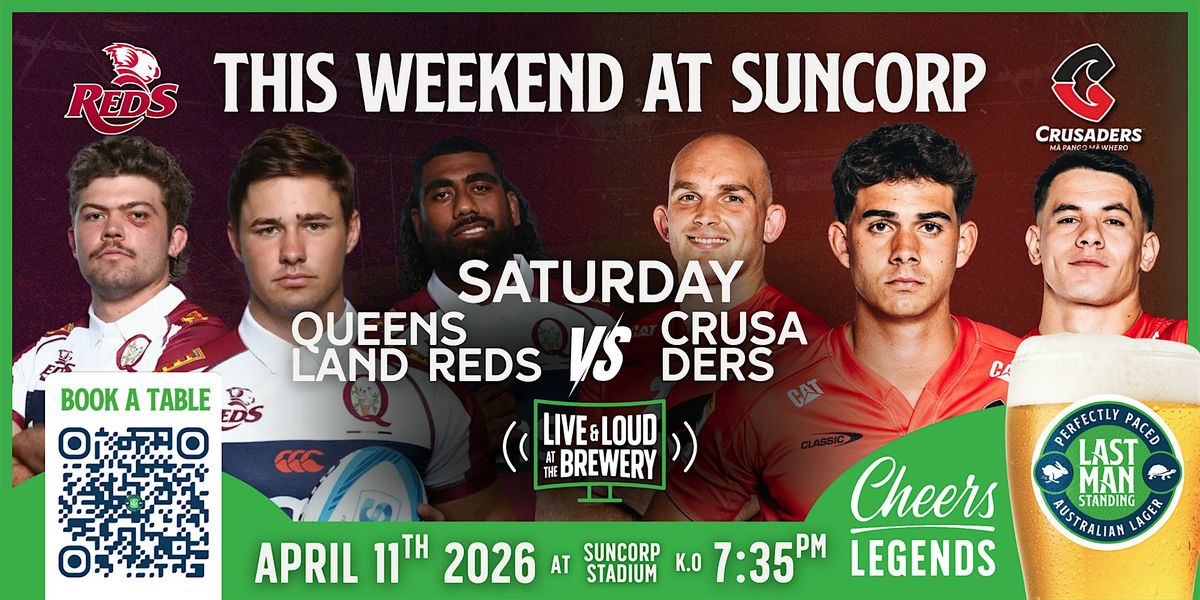 Queensland Reds v Crusaders: Saturday Night Pints at Last Man Standing