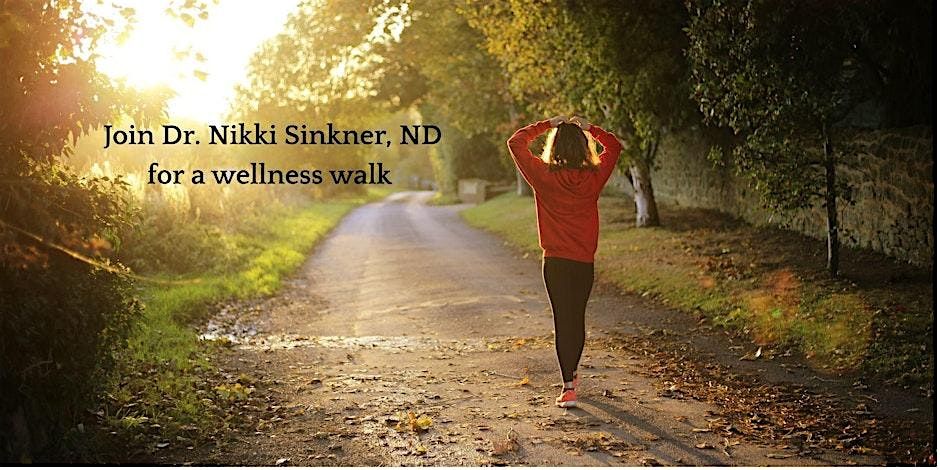 Walk With A Doc - With Dr. Nikki Sinkner, ND