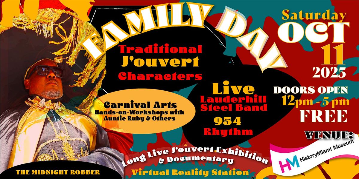 LONG LIVE J\u2019OUVERT: FAMILY DAY AT HISTORYMIAMI MUSEUM