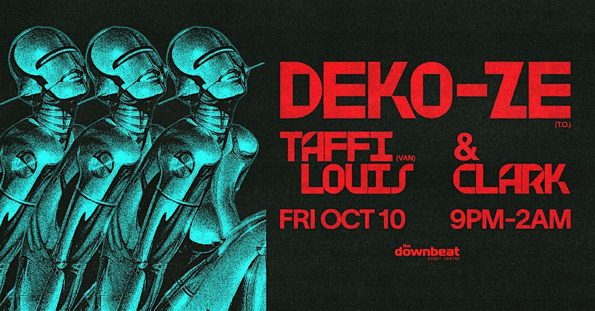 Deko-ze (To.) ft: Taffi Louis (Van.), Clark