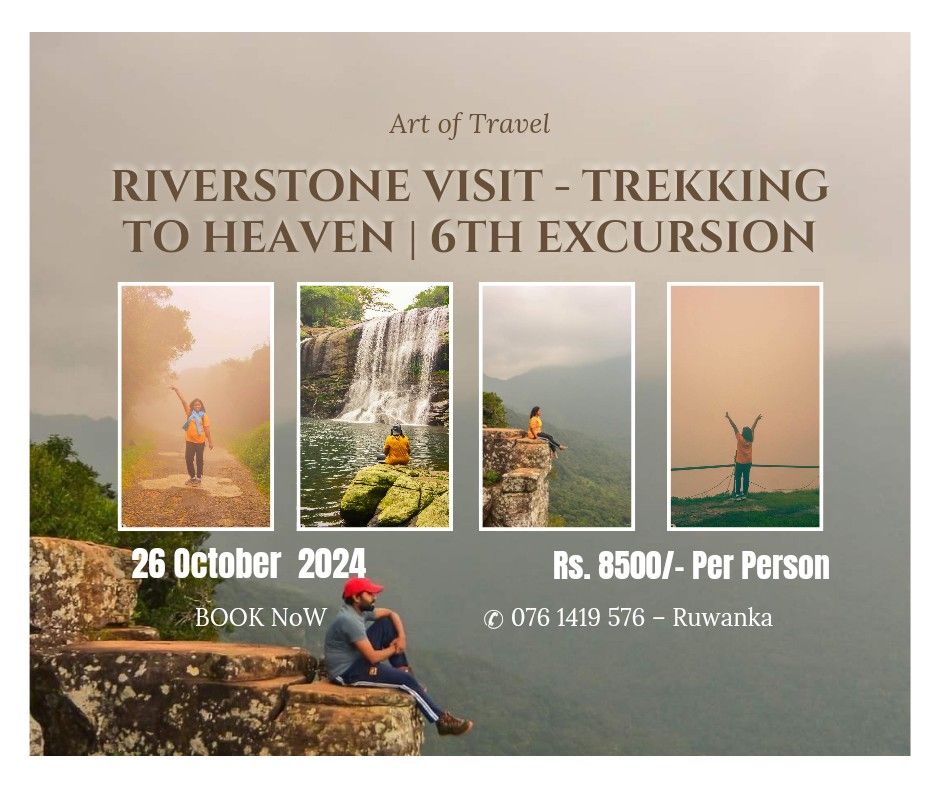 Riverstone Visit - Trekking To Heaven | 6th Excursion