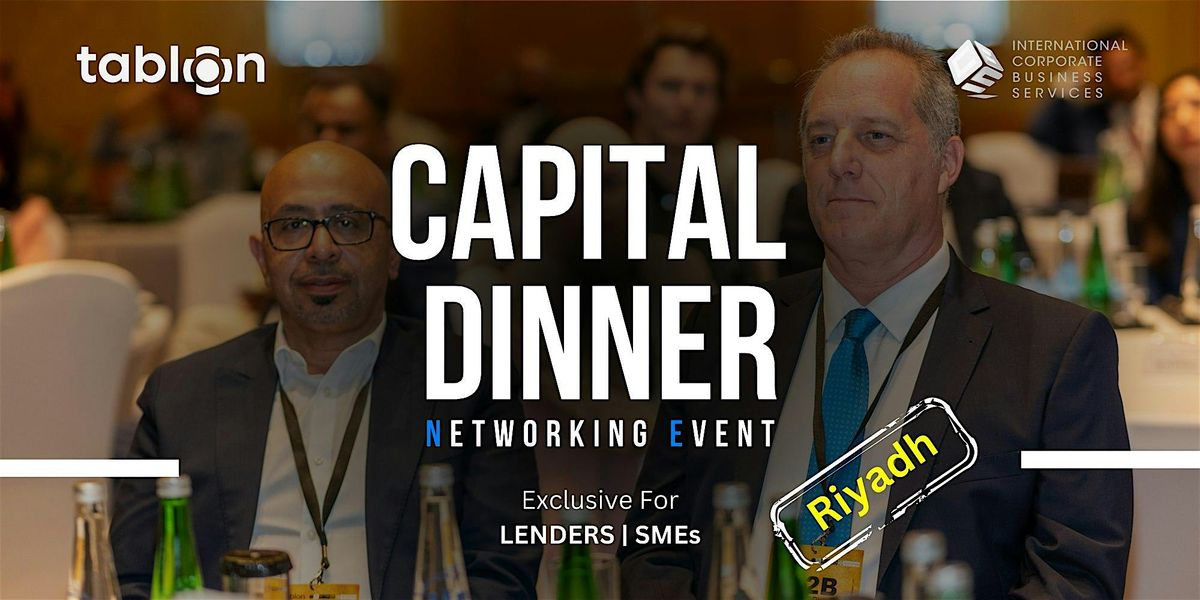 Capital Dinner | B2B Networking | With Lenders & Financiers