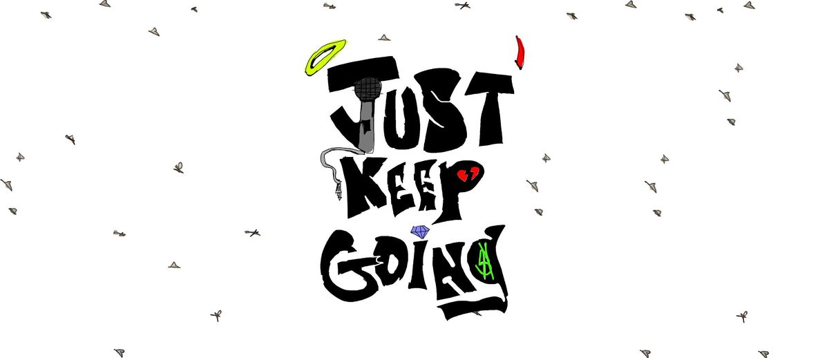 #JUSTKEEPGOING - A FREE EVENT FOR ALL CREATIVES