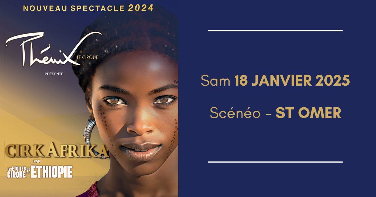 CIRKAFRIKA \u2022 SCENEO \u2022 ST OMER \u2022 18 JANVIER 2025