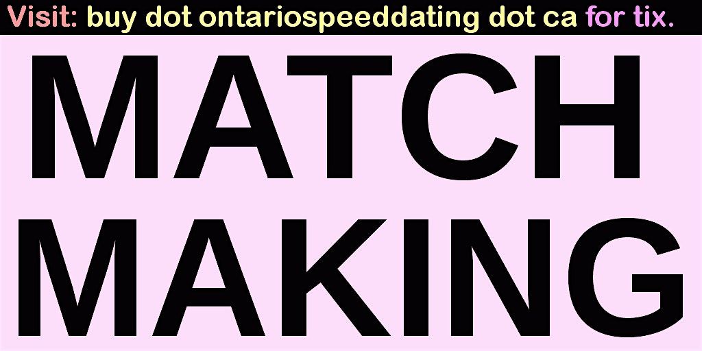 MatchMaking Inside Toronto (for Ages 19 And Older)