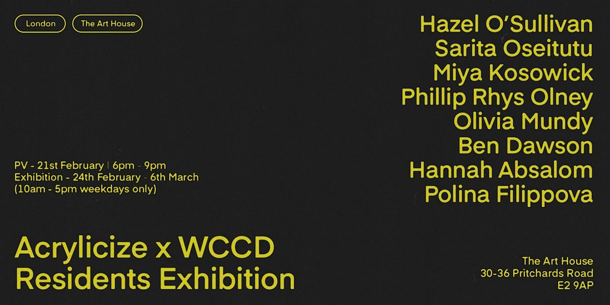 Acrylicize x WCCD - Residents Exhibition Private View