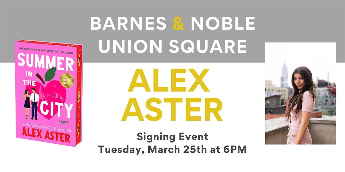 Alex Aster celebrates SUMMER IN THE CITY at B&N Union Square