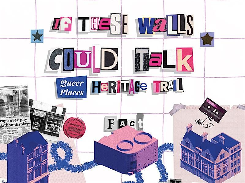 If These Walls Could Talk  (Queer Places Heritage Trail) Walking Tour
