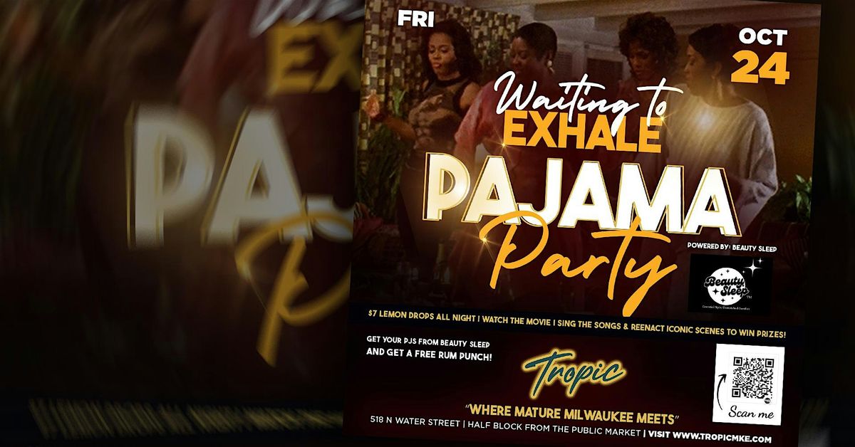Waiting to Exhale Pajama Party