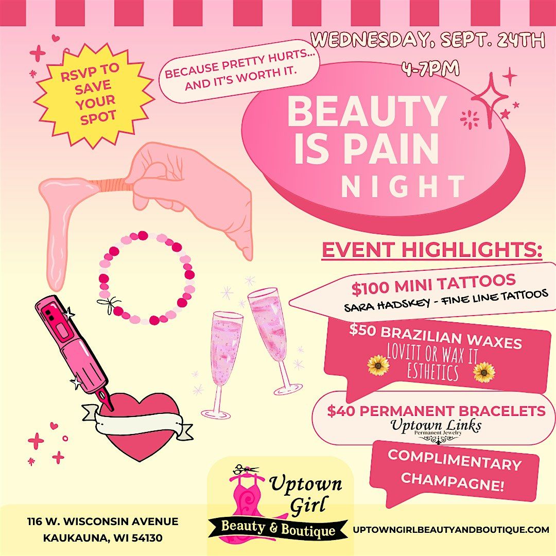 Beauty is Pain Night @ Uptown Girl Beauty & Boutique