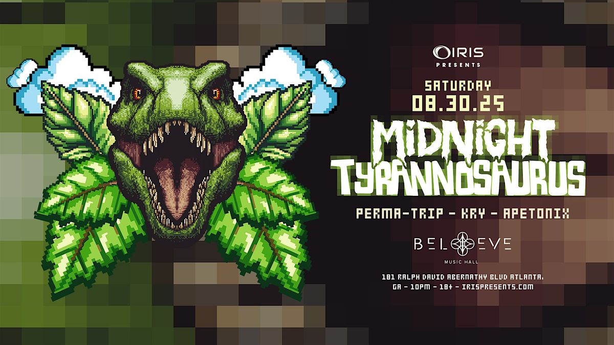 Iris Presents: Midnight T @ Believe Music Hall | Sat, Aug 30th!