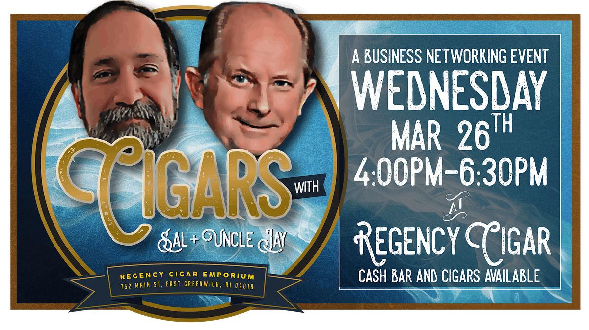 Cigars with Sal and Uncle Jay - A Business Networking Event