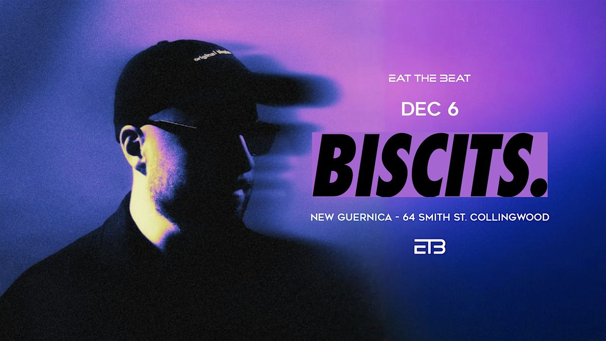 Eat The Beat pres. BISCITS (UK)