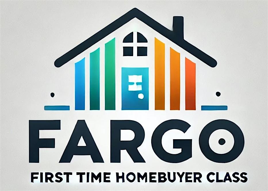Fargo First Time Homebuyer Class (August 2025)