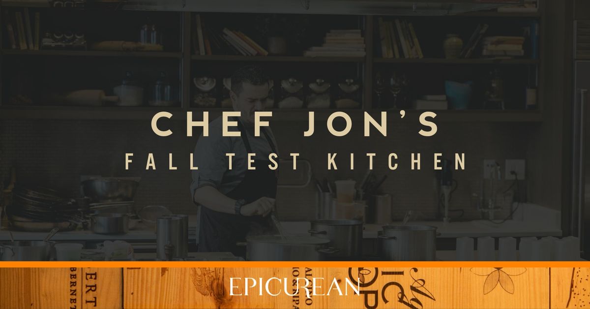 Chef Jon's Fall Test Kitchen