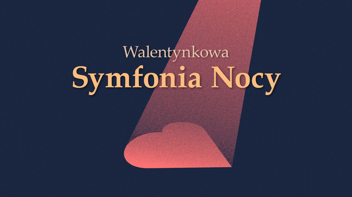 Walentynkowa Symfonia Nocy | Stargard 14.02.2025