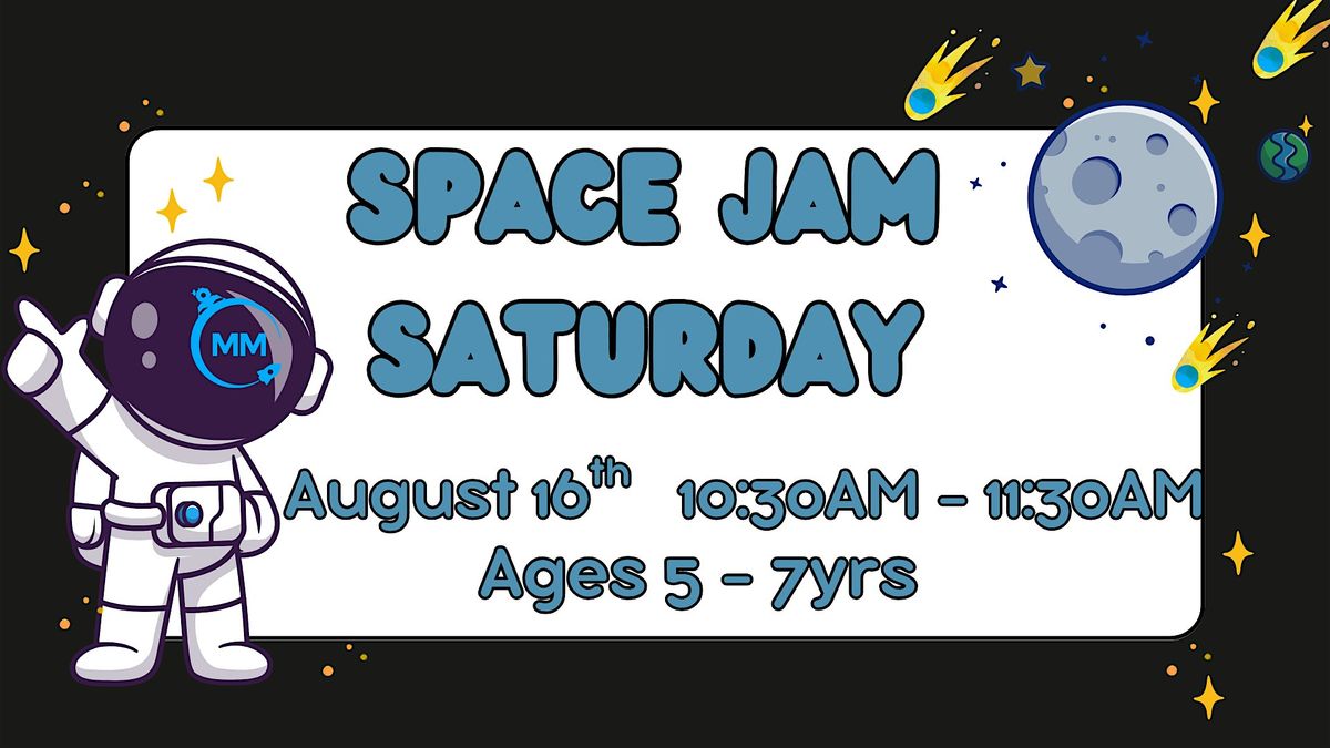 Space Jam Saturday (Single Session For Ages 5 to 7)