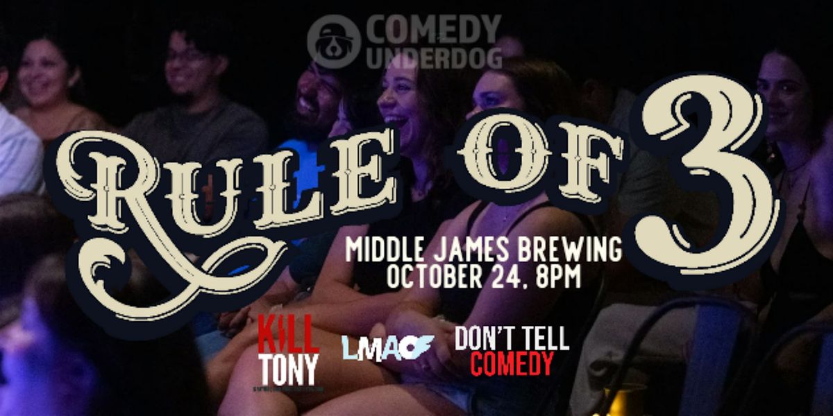 Rule of 3 Comedy Show @ Middle James Brewing