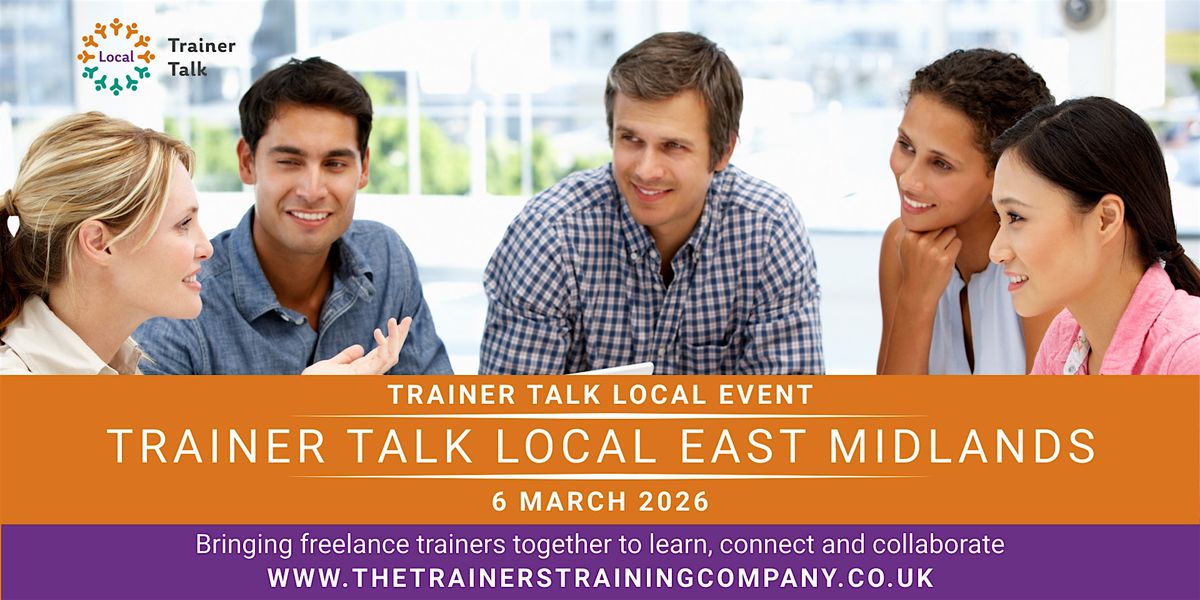 Trainer Talk Local East Midlands
