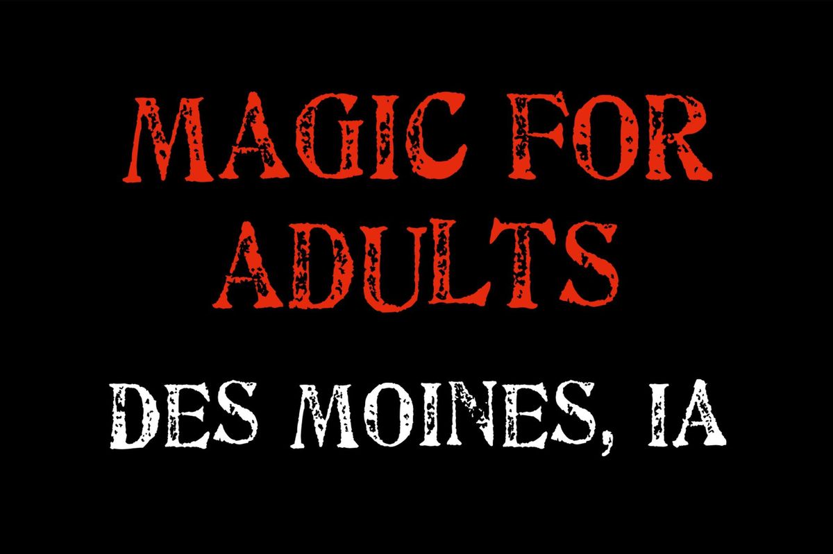 Magic for Adults: Des Moines, IA