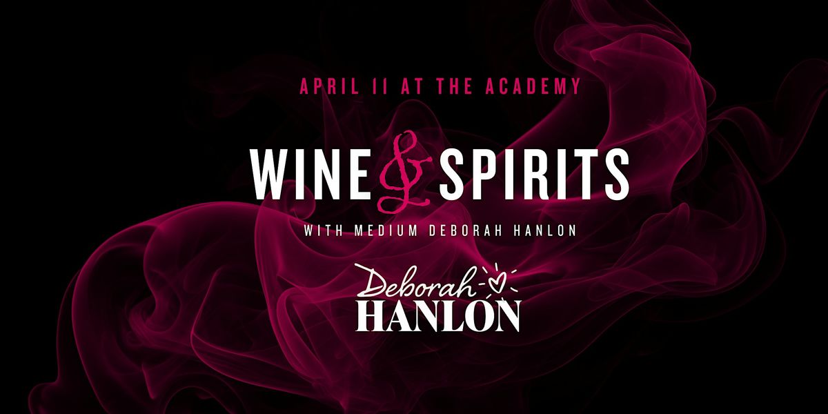 Wine & Spirits With Medium Deborah Hanlon | The Academy