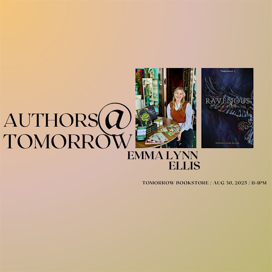 Authors Tomorrow:  Emma Lynn Ellis "Ravenous"