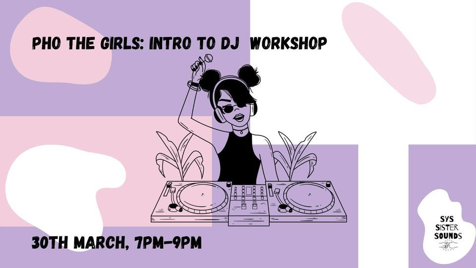 Pho The Girls: Intro To DJ Eora\/Sydney