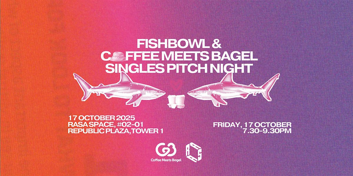Fishbowl x Coffee Meets Bagel Singles Pitch Night