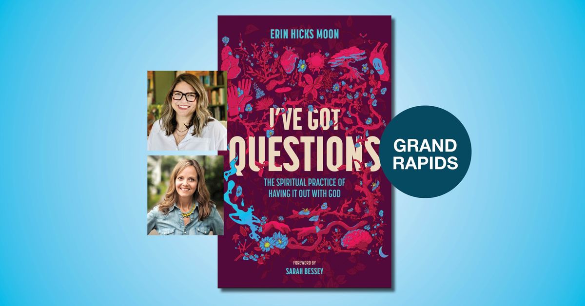  I\u2019ve Got Questions with Erin Hicks Moon and Shannan Martin