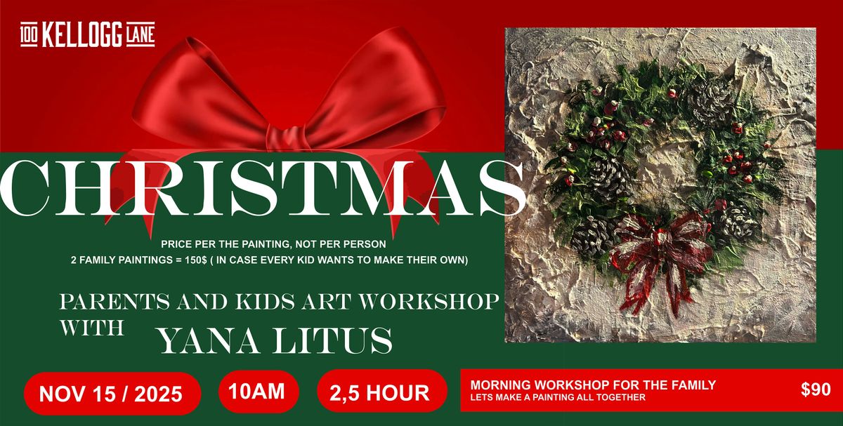 CHRISTMAS PARENTS AND KIDS ART WORKSHOP with YANA LITUS
