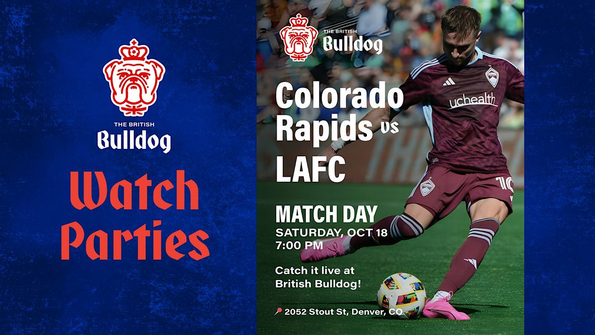 Colorado Rapids VS LAFC Watch Party, The British Bulldog, Denver, 18