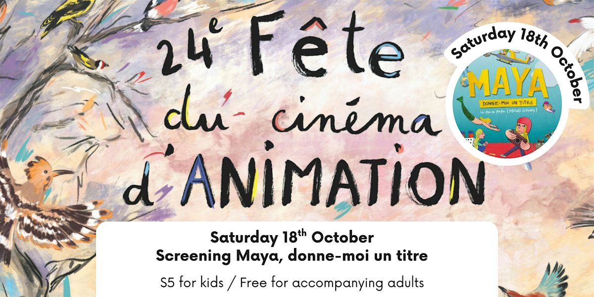 Animation Film Festival - Maya donne-moi un titre