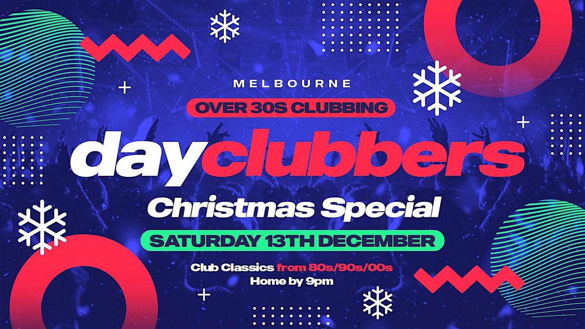 Melbourne - DayClubbers: The Christmas Special! \u2744\ufe0f