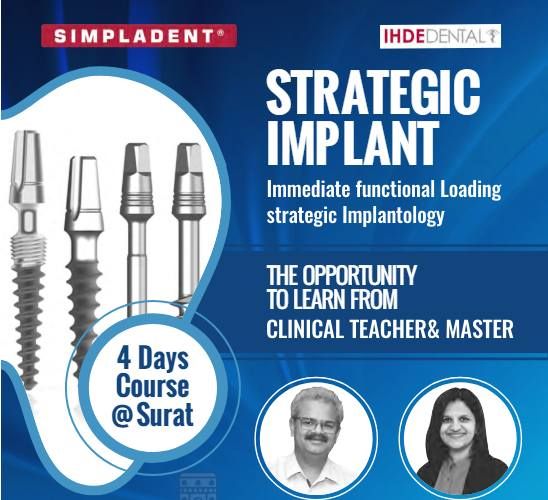 4 Days Course on Immediate Functional Loading Strategic Implantology - Sep 2024 @Surat