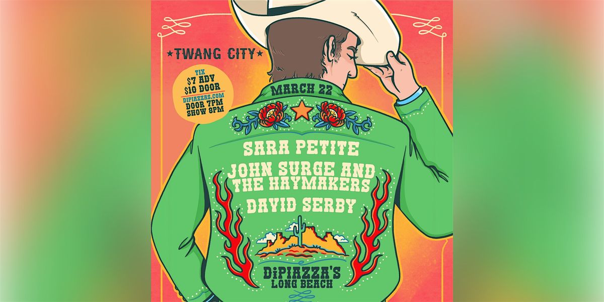 TWANG CITY presents Sara Petite \/\/ John Surge \/\/ David Serby