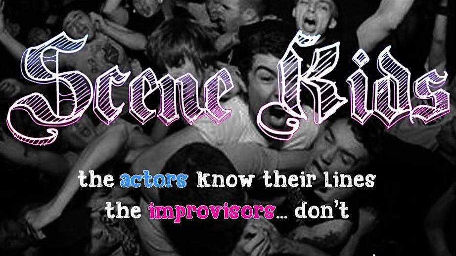 Scene Kids - Improv Comedy Show