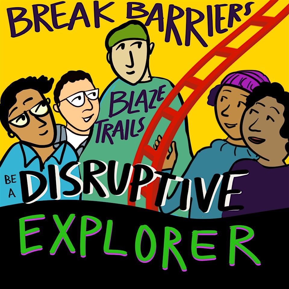 Disruptive Explorers