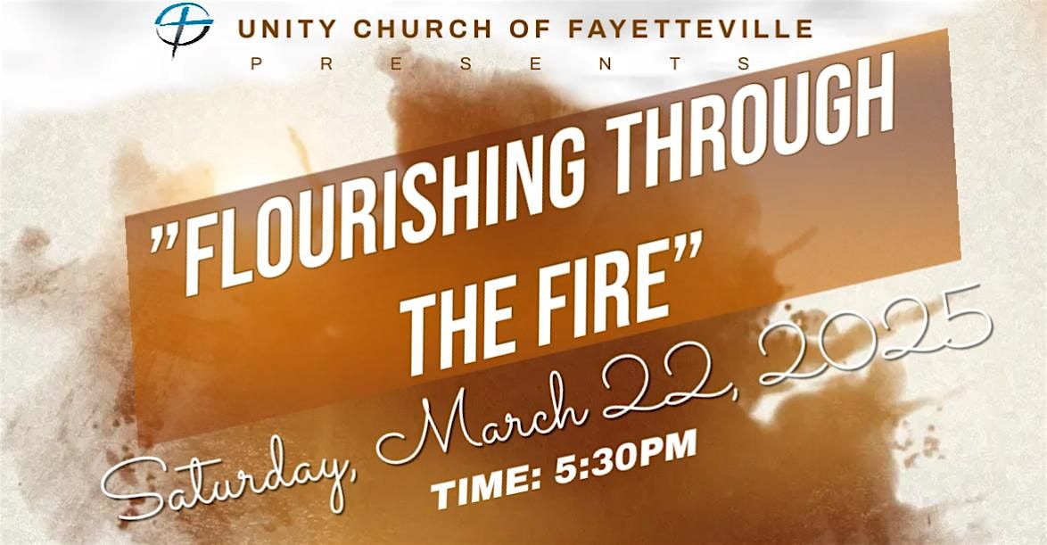 "FLOURISHING THROUGH THE FIRE"