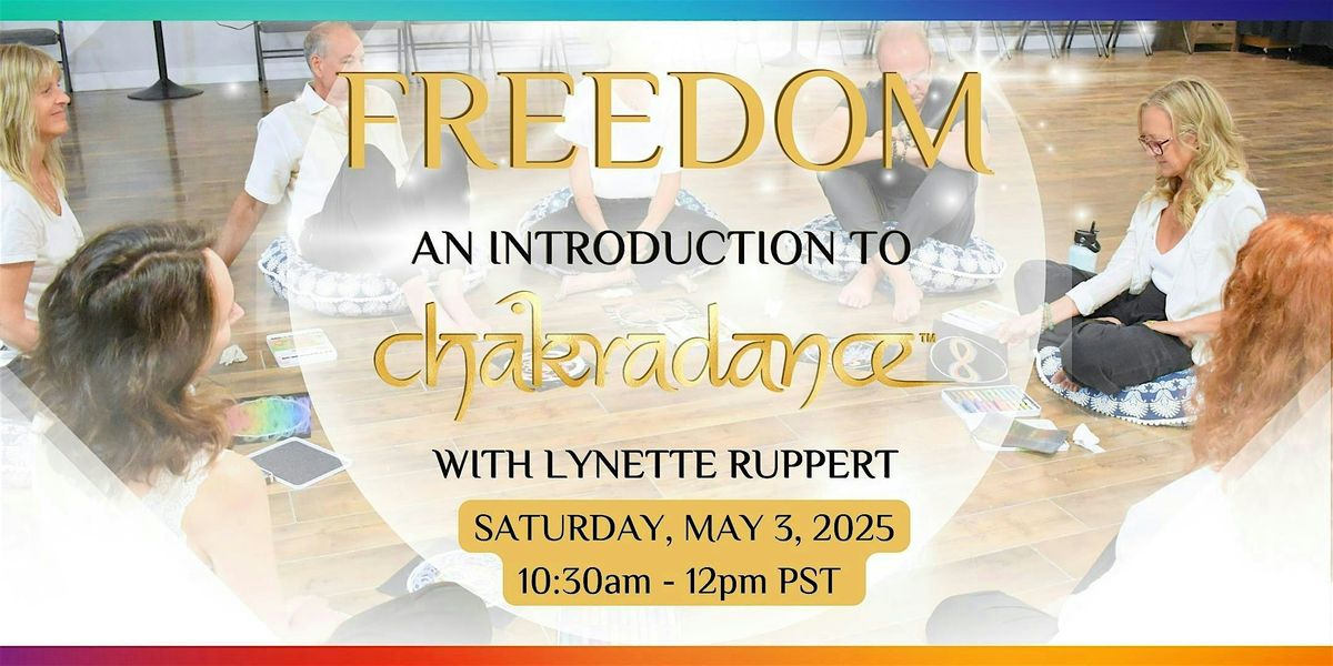 FREEDOM: An Introduction to Chakradance\u2122 with Lynette Ruppert