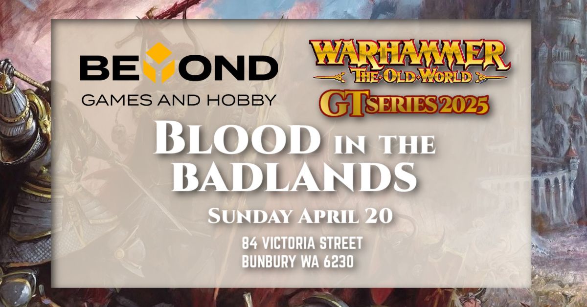 Blood in the Badlands - Old World GT Series