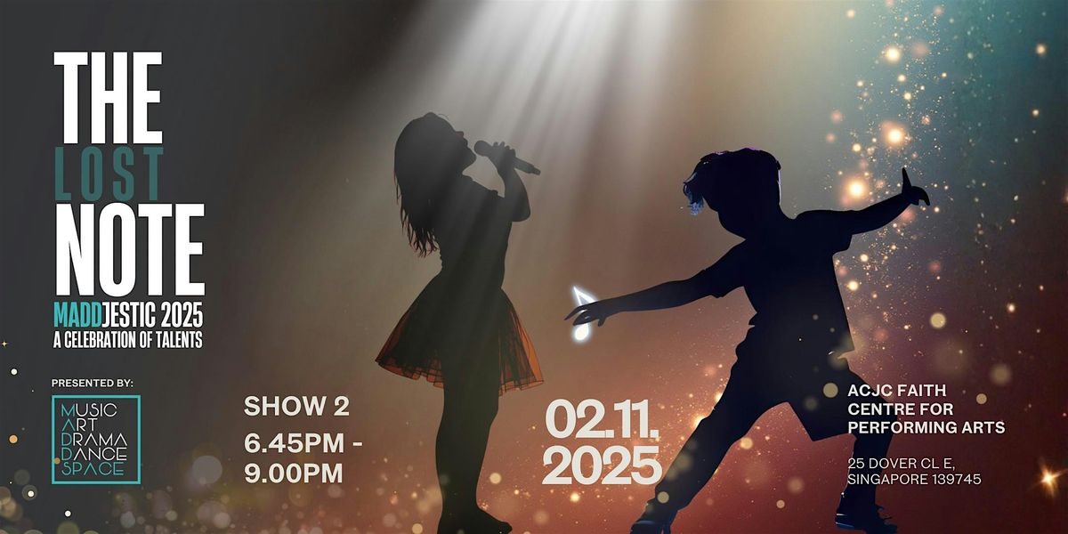 MADDJESTIC 2025: The Lost Note (Show 2)