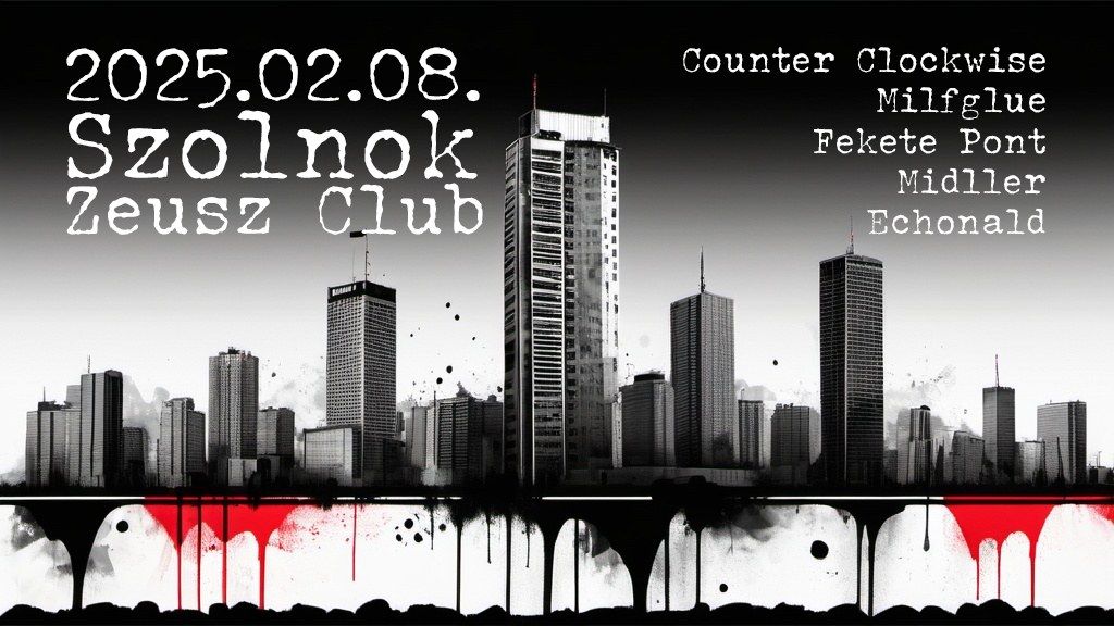 Counter Clockwise, Milfglue, Fekete Pont, Middler, Echonald @ Zeusz Klub, Szolnok