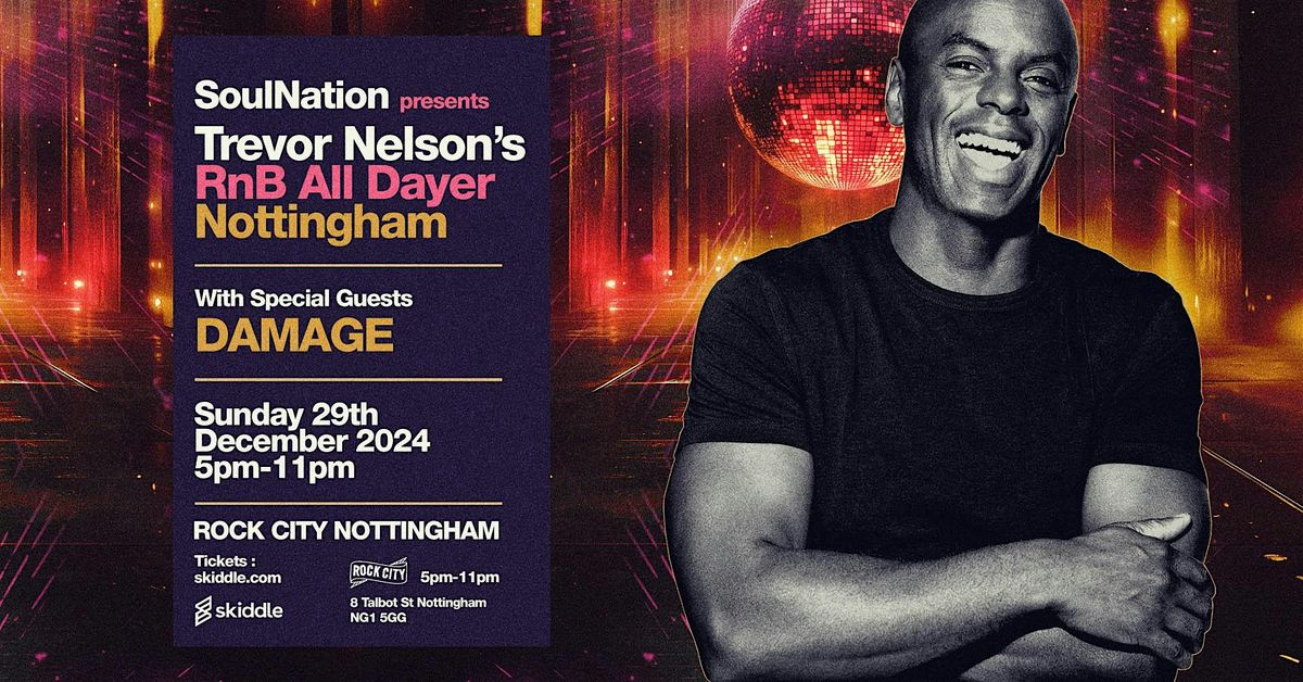 Trevor Nelson's Soul Nation NOTTINGHAM RNB Christmas ALL DAYER