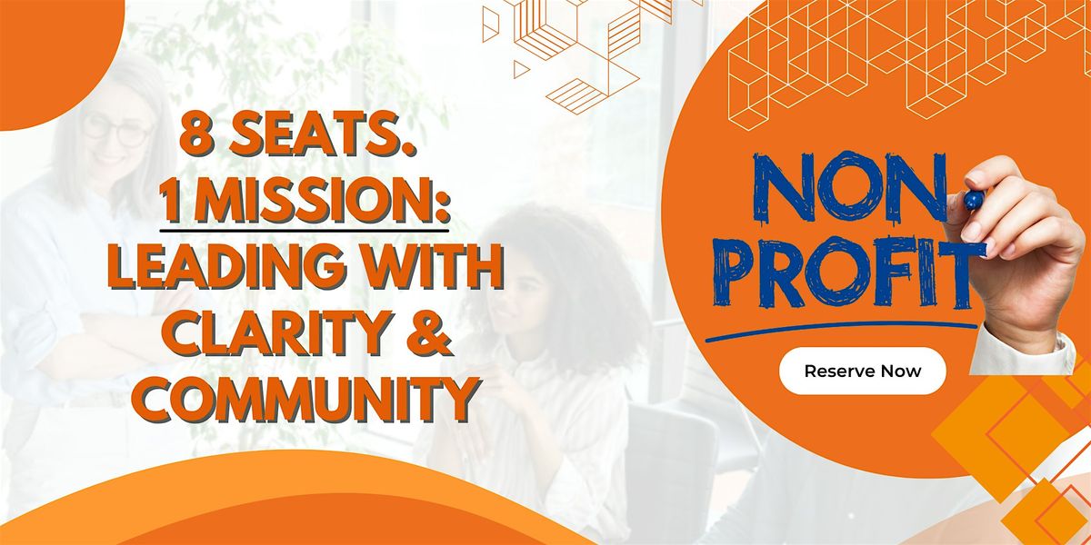 8 Seats. 1 Mission: Strategic Leadership for Non-Profit Changemakers
