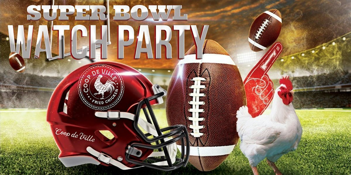 All You Can Eat Super Bowl Watch Party at Coop de Ville!