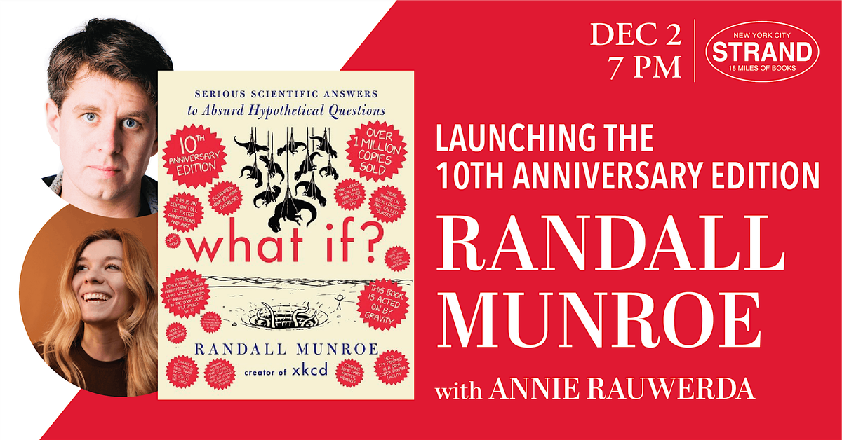 Randall Munroe + Annie Rauwerda: What If?- 10th Anniversary Edition