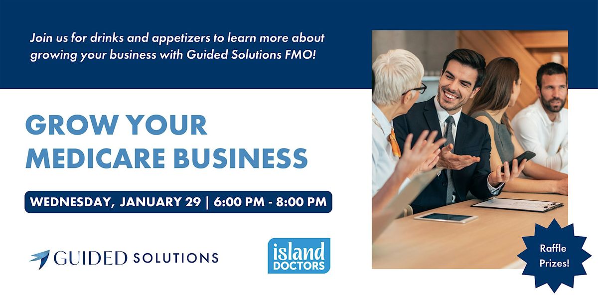 Grow Your Medicare Business | Guided Solutions FMO & Island Doctors